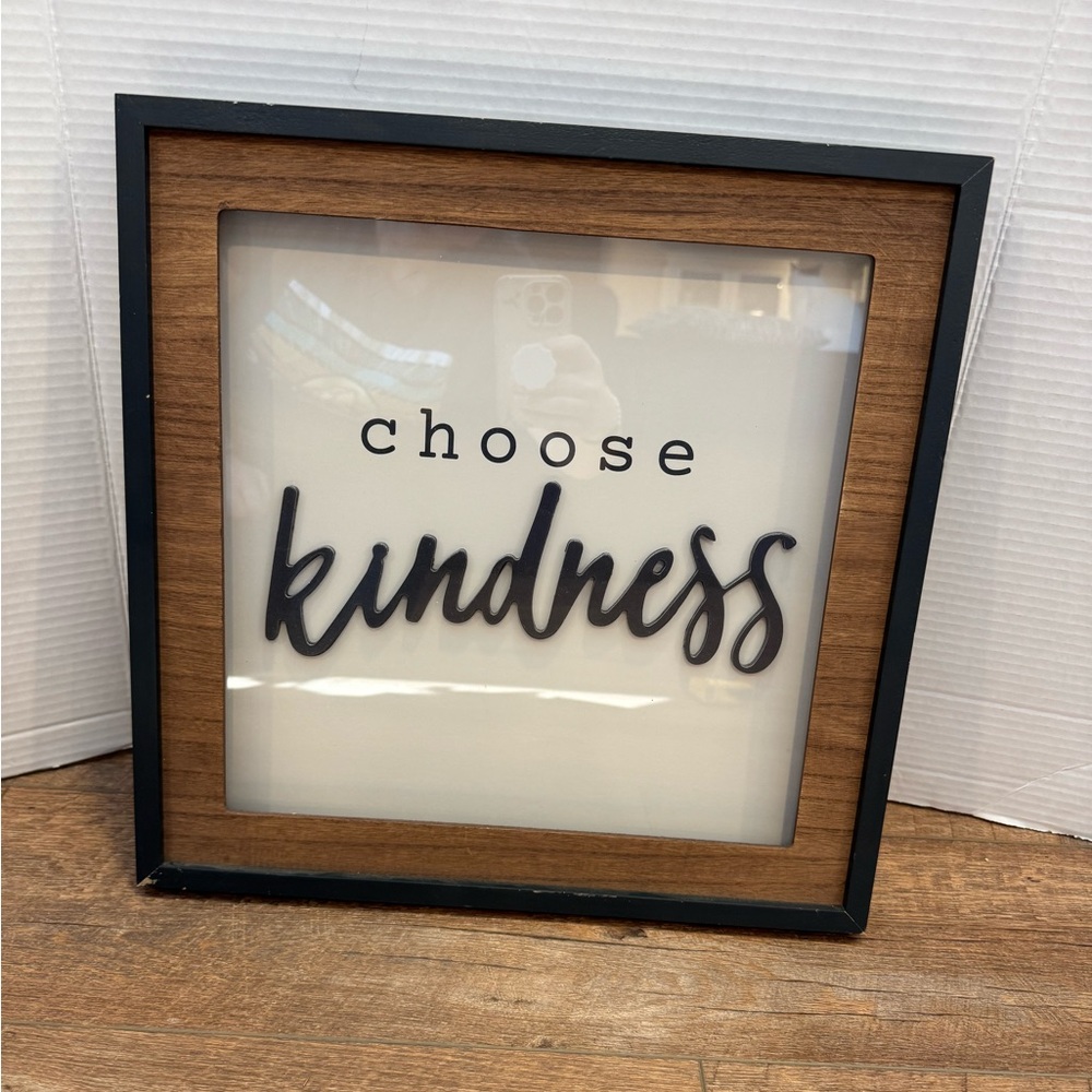 Wooden Framed Sign “Choose Kindness” 15.5” x 16”